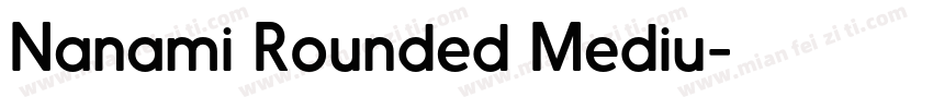 Nanami Rounded Mediu字体转换